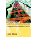 Democracy and Other Neoliberal Fantasies: Communicative Capitalism and Left Politics