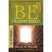 Be Transformed: NT Commentary John 13-21; Christ's Triumph Means Your Transformation