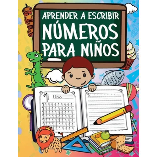 Aprender A Escribir Números Para Niños: Primeros Ejercicios De Escritura Para Aprender Los Números Del 0 Al 20