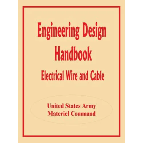 Engineering Design Handbook: Electrical Wire and Cable