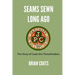 Seams Sewn Long Ago: The Story of Coats the Threadmakers