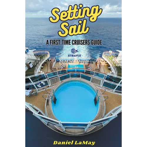 Setting Sail: Your First-Time Cruisers Guide