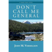 Don't Call Me General: A Simon Pack Novel