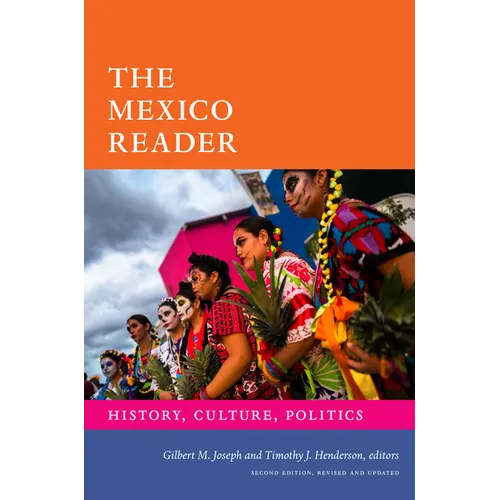 The Mexico Reader: History, Culture, Politics