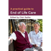 A Practical Guide to End of Life Care