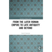 From the Later Roman Empire to Late Antiquity and Beyond