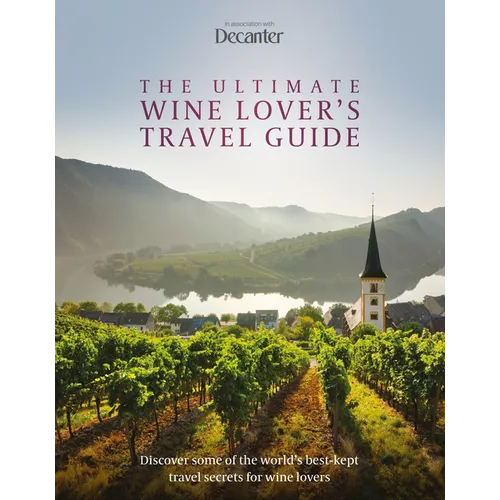 The Ultimate Wine Lover's Travel Guide