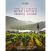 The Ultimate Wine Lover's Travel Guide