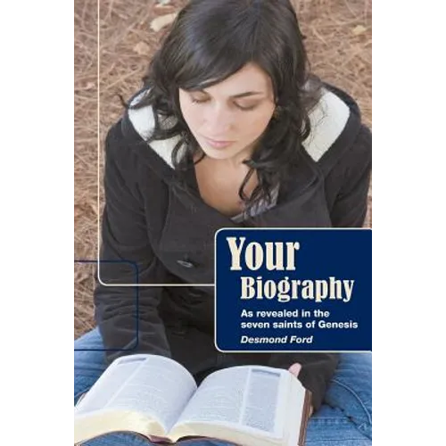 Your Biography: As Revealed by the Seven Saints of Genesis