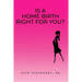 Is a Home Birth Right For You?