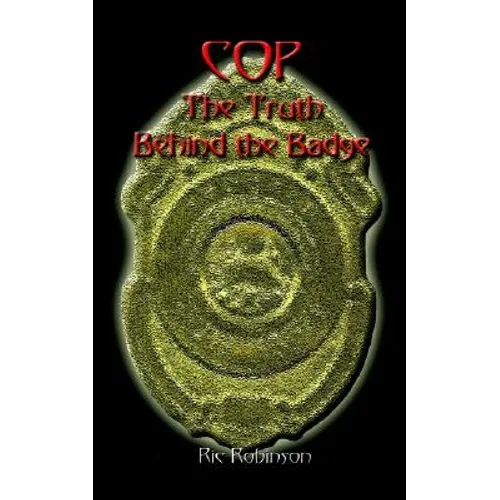 Cop the Truth Behind the Badge