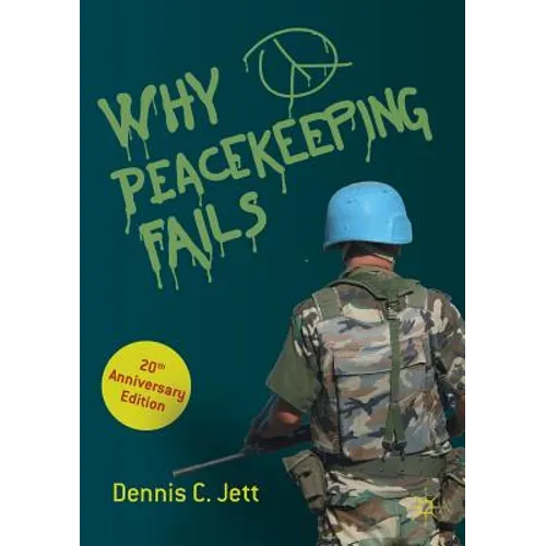 Why Peacekeeping Fails: 20th Anniversary Edition