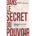 Dans le secret du pouvoir: L'approche française du renseignement XVIIe-XXIe siècle