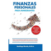 Finanzas Personales Para Inmigrantes: Todo Lo Que Necesitas Saber Para Manejar Tu Dinero, Construir Riqueza Y Prosperar En Los Estados Unidos de Améri