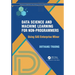 Data Science and Machine Learning for Non-Programmers: Using SAS Enterprise Miner