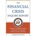The Financial Crisis Inquiry Report, Authorized Edition: Final Report of the National Commission on the Causes of the Financial and Economic Crisis in