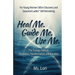 Heal Me. Guide Me. Use Me. The Trilogy Paths To Revelation, Transformation and Elevation