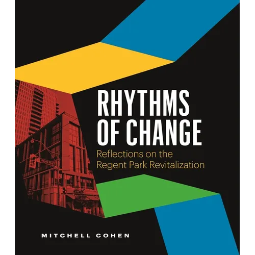 Rhythms of Change: Reflections on the Regent Park Revitalization