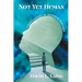 Not Yet Human: A Preponderance of Aphorisms to Ponder