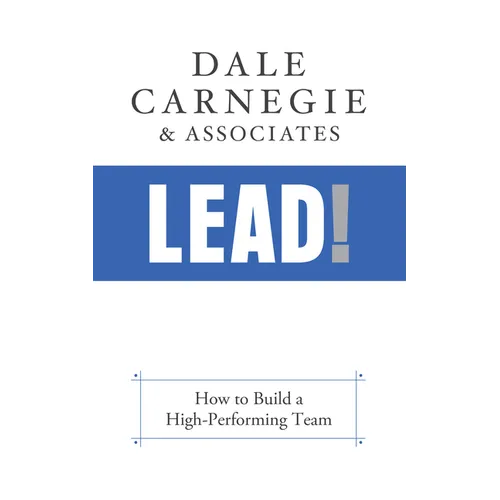 Lead!: How to Build a High-Performing Team