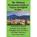 The Ultimate Destination Guide for Eugene-Springfield Oregon: From Ducks to Vineyards: An Insider's Tour of Eugene-Springfield's Must-Visit Places and