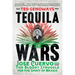 Tequila Wars: José Cuervo and the Bloody Struggle for the Spirit of Mexico