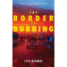 The Border Is Burning