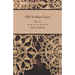 Old Italian Lace - Vol. I.