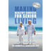 Making Healthy Choices for Senior Living: A Guide for an Enriched Retirement