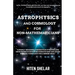 Astrophysics and Cosmology For Non-mathematicians