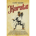 Karate: Ein umfassender Leitfaden über Karatetechniken für Anfänger, die von den Grundlagen bis zum schwarzen Gürtel alle Techniken erlernen möchten