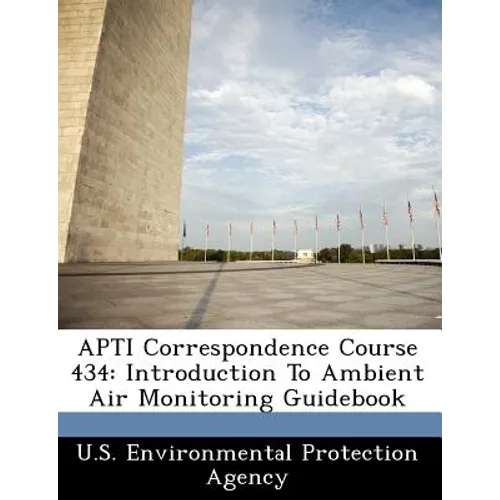 Apti Correspondence Course 434: Introduction to Ambient Air Monitoring Guidebook - Paperback