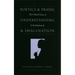 Poetics and Praxis, Understanding and Imagination: The Collected Essays of O. B. Hardison Jr.