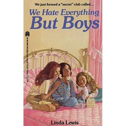 We Hate Everything But Boys