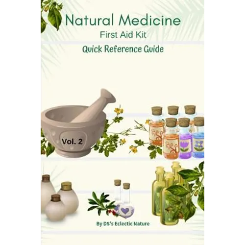 Natural Medicine: First Aid Kit Quick Reference Guide Vol 2 - Paperback
