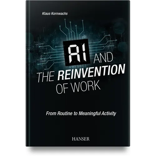 AI and the Reinvention of Work: From Routine to Meaningful Activity