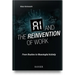 AI and the Reinvention of Work: From Routine to Meaningful Activity