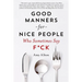Good Manners for Nice People Who Sometimes Say F*ck