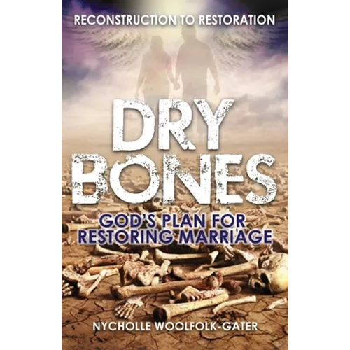 Dry Bones: God's Plan For Restoring Marriage