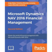Microsoft Dynamics NAV 2016 Financial Management - Second Edition: Master the world of financial management with Microsoft Dynamics NAV 2016