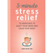 5-Minute Stress Relief: 75 Exercises to Quiet Your Mind and Calm Your Body