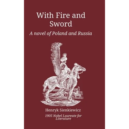 With Fire and Sword: A Novel of Poland and Russia