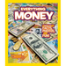 National Geographic Kids Everything Money: A Wealth of Facts, Photos, and Fun!