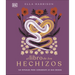El Libro de Los Hechizos (the Book of Spells): 150 Rituales Para Conseguir Lo Que Deseas
