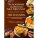 Blackstone Outdoor Gas Griddle Cookbook for Beginners: 1200 Days Simple, Affordable and Delicious Recipes to Boost your Grilling Skills