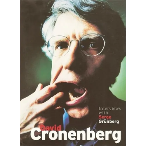 David Cronenberg: Interviews with Serge Grünberg