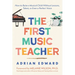 The First Music Teacher: How to Raise a Musical Child Without Lessons, Talent, or Even a Perfect Voice