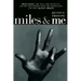 Miles & Me: Miles Davis, the Man, the Musician, and His Friendship with the Journalist and Poet Quincy Troupe