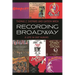 Recording Broadway: A Life in Cast Albums