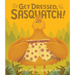 Get Dressed, Sasquatch!